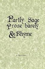 Partly Sage, Prose Barely, and Rhyme