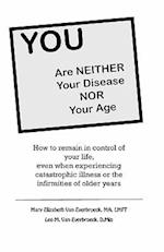 You Are Neither Your Disease Nor Your Age