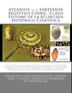 Atlantis . Tartessos . Aegyptius Codex . Clavis . Epítome de la Atlántida Histórico-Científica