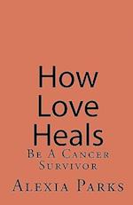 How Love Heals