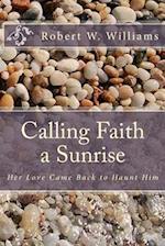 Calling Faith a Sunrise