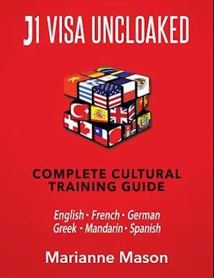 J1 Visa Uncloaked - Complete Cultural Training Guide