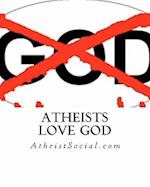 Atheists Love God