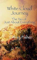White Cloud Journey -- The Tao of Just about Everything