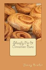 Shoofly Pie & Cinnamon Buns