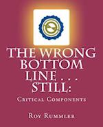 The Wrong Bottom Line . . . Still