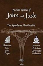 Ancient Epistles of John and Jude: The Apostles vs The Gnostics 
