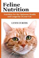 Feline Nutrition: Nutrition for the Optimum Health and Longevity of your Cat 