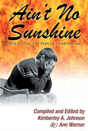 Ain't No Sunshine: Men Reveal the Pain of Heartbreak