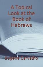 A Topical Look at the Book of Hebrews