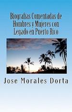 Biografías Comentadas de Hombres Y Mujeres Con Legado En Puerto Rico