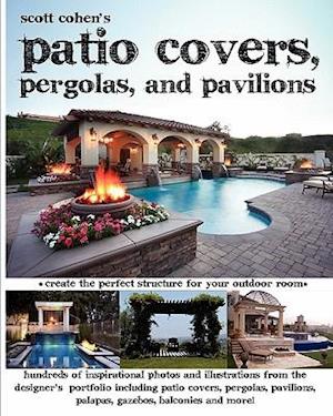 Scott Cohen's Patio Covers, Pergolas, and Pavilions