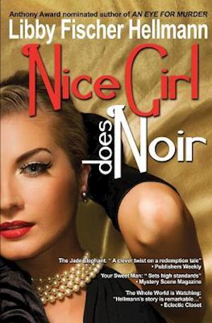 Nice Girl Does Noir: A Collection of Short Stories