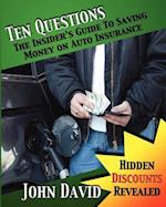 Ten Questions - The Insider's Guide to Saving Money on Auto Insurance