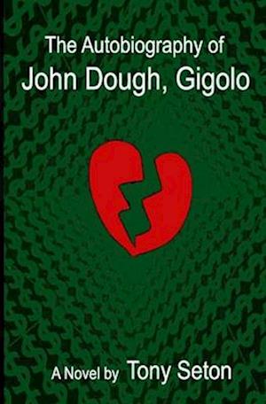 The Autobiography of John Dough, Gigolo