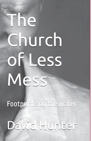 The Church of Less Mess