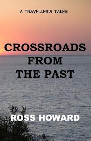 A Traveller's Tales - Crossroads From The Past