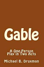 Gable: A One-Person Play in Two Acts 