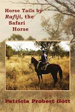 Horse Tails by Rafiji the Safari Horse: Based on a True Story 
