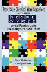 Travel-Size Chemical Word Scrambles (Easy to Medium): Verbal Puzzles Using Chemistry's Periodic Table 