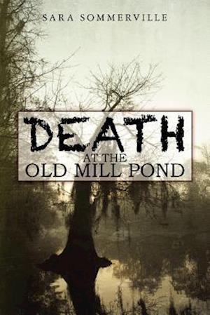 Death at the Old Mill Pond