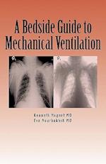 A Bedside Guide to Mechanical Ventilation