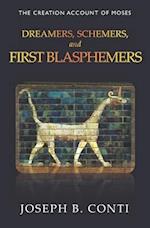 Dreamers, Schemers, and First Blasphemers