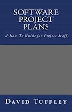 Software Project Plans: A How To Guide for Project Staff 