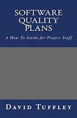 Software Quality Plans: A How To Guide for Project Staff 