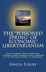 The Poisoned Spring of Economic Libertarianism