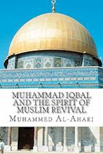 Muhammad Iqbal and the Spirit of Muslim Revival