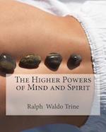 The Higher Powers of Mind and Spirit