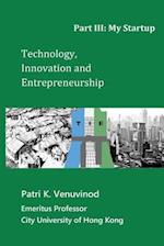 Technology, Innovation and Entrepreneurship Part III