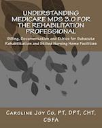 Understanding Medicare MDS 3.0 for the Rehabilitation Professional