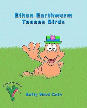 Ethan Earthworm Teases Birds