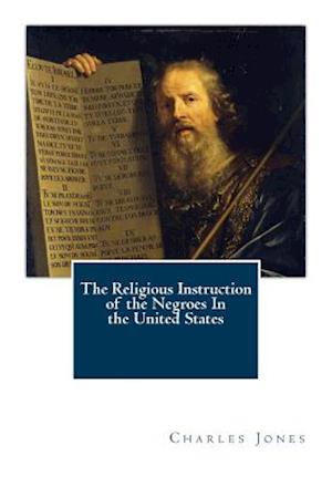 The Religious Instruction of the Negroes in the United States