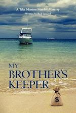 My Brother's Keeper: A Teke Manion Murder Mystery 