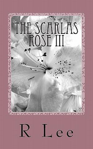 The Scarlas Rose III