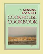 The Montana Ranch Cookhouse Cookbook