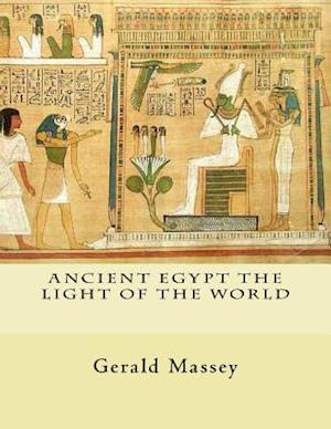 Ancient Egypt the Light of the World