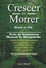 Crescer Ou Morrer - Grow or Die