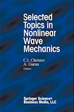 Selected Topics in Nonlinear Wave Mechanics