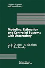 Modeling, Estimation and Control of Systems with Uncertainty