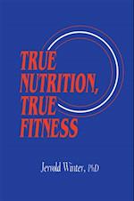 True Nutrition, True Fitness