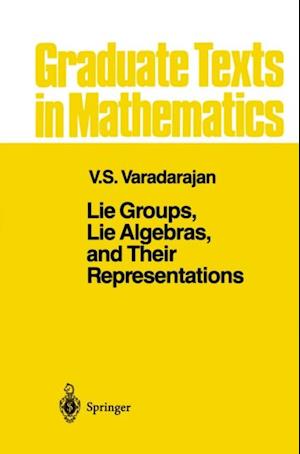 Lie Groups, Lie Algebras, and Their Representations