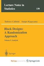 Block Designs: A Randomization Approach : Volume I: Analysis 