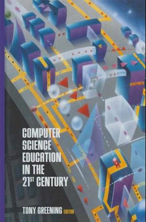 Computer Science Education in the 21st Century