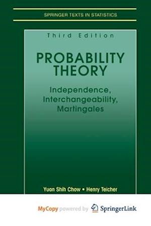 Probability Theory : Independence, Interchangeability, Martingales