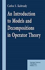 Introduction to Models and Decompositions in Operator Theory