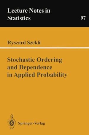 Stochastic Ordering and Dependence in Applied Probability